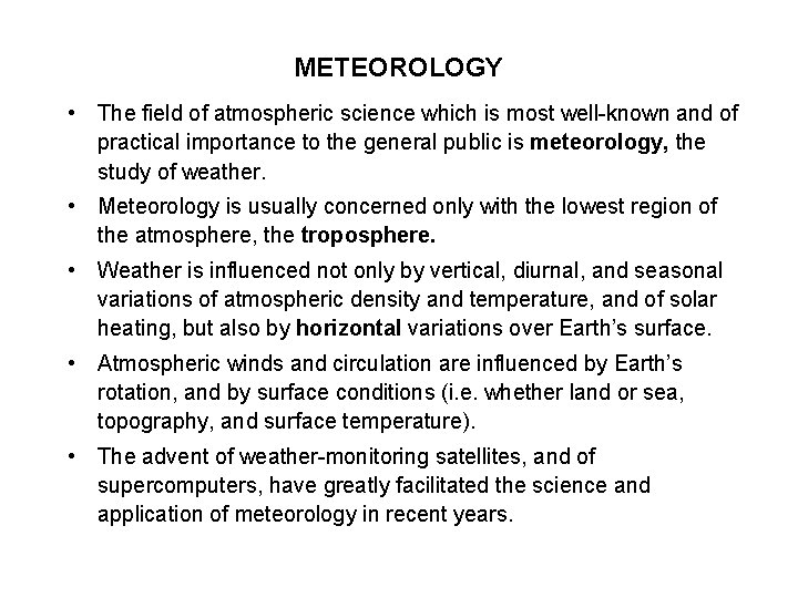 METEOROLOGY • The field of atmospheric science which is most well-known and of practical