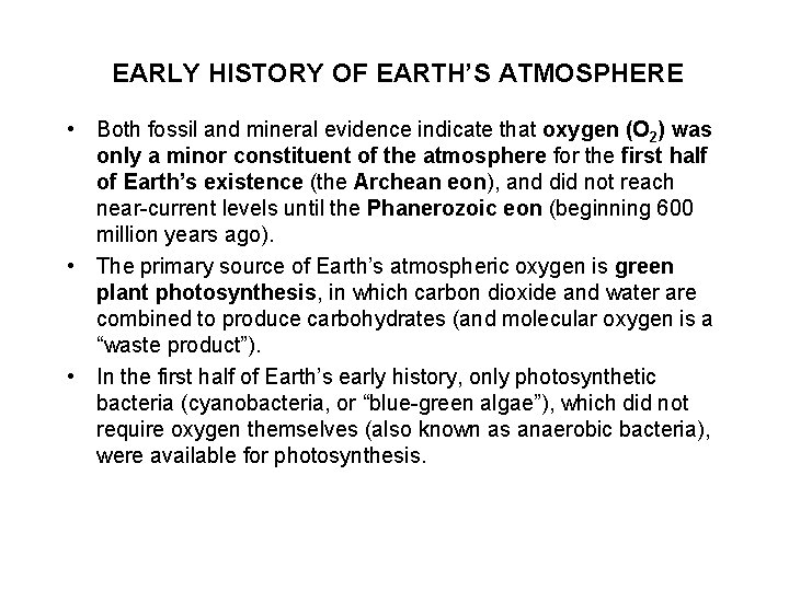 EARLY HISTORY OF EARTH’S ATMOSPHERE • Both fossil and mineral evidence indicate that oxygen