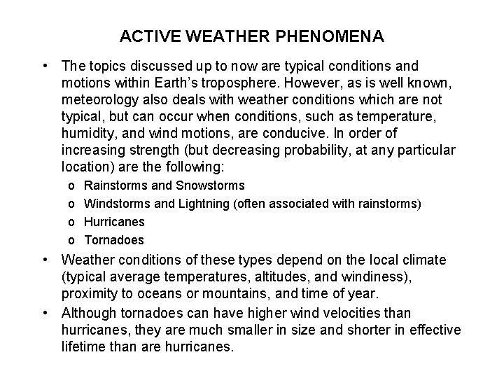 ACTIVE WEATHER PHENOMENA • The topics discussed up to now are typical conditions and