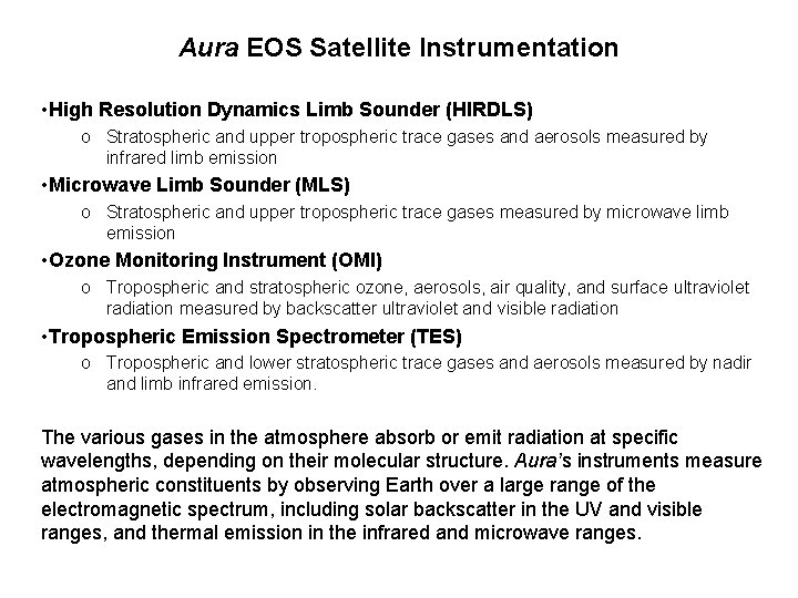 Aura EOS Satellite Instrumentation • High Resolution Dynamics Limb Sounder (HIRDLS) o Stratospheric and