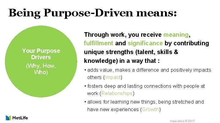 Being Purpose-Driven means: Your Purpose Drivers (Why, How, Who) Through work, you receive meaning,