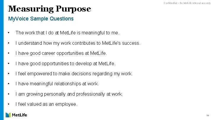 Measuring Purpose Confidential – for Met. Life internal use only My. Voice Sample Questions