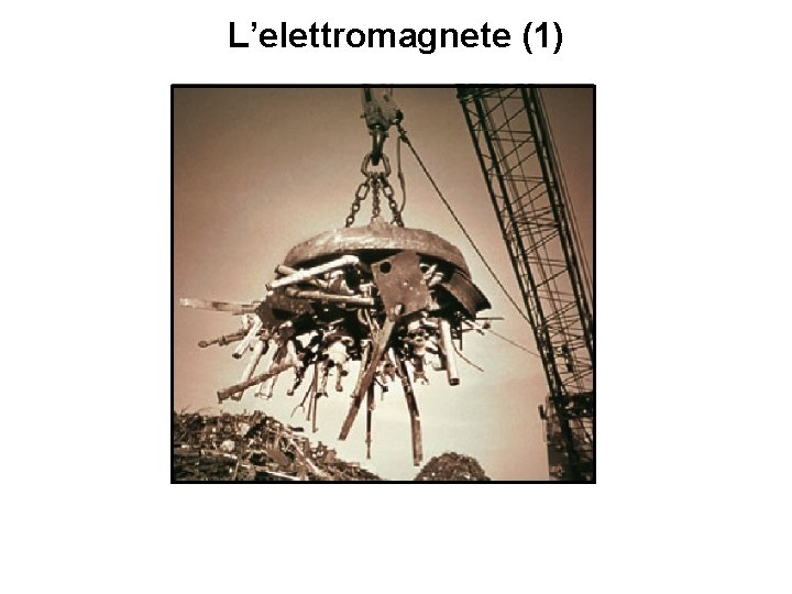 L’elettromagnete (1) 
