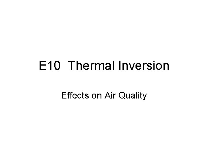 E 10 Thermal Inversion Effects on Air Quality 