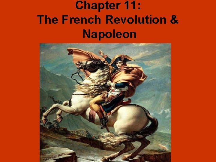 Chapter 11: The French Revolution & Napoleon 