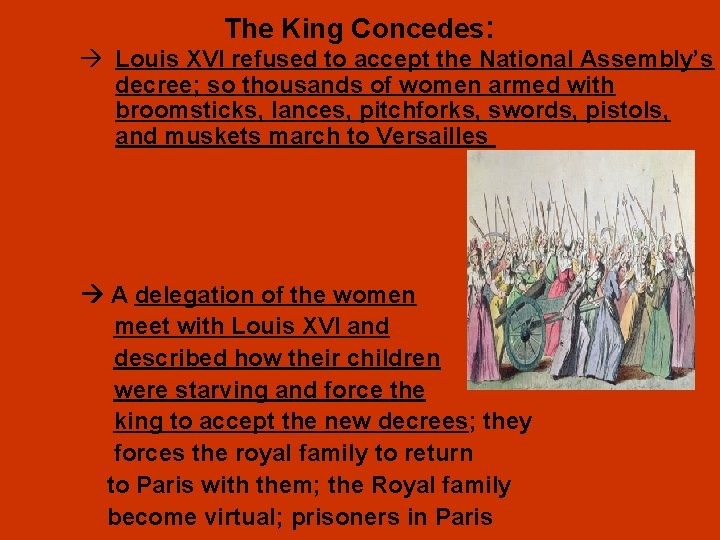 The King Concedes: à Louis XVI refused to accept the National Assembly’s decree; so