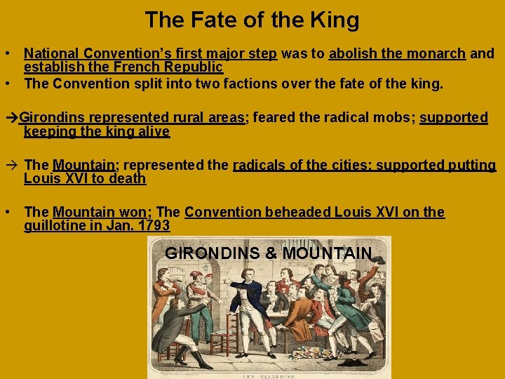 The Fate of the King • National Convention’s first major step was to abolish