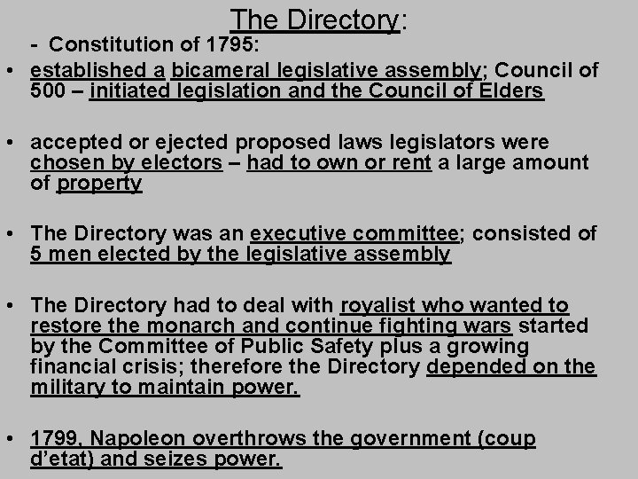 The Directory: - Constitution of 1795: • established a bicameral legislative assembly; Council of
