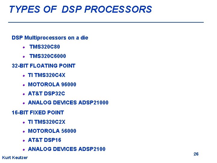 TYPES OF DSP PROCESSORS DSP Multiprocessors on a die l TMS 320 C 80