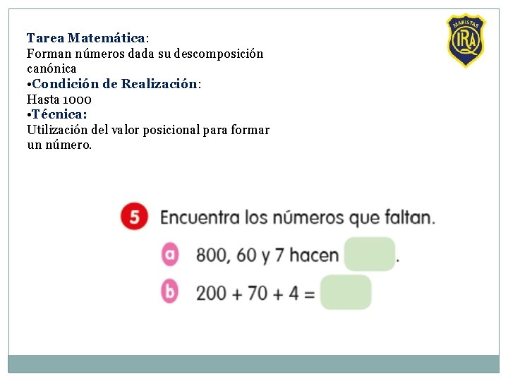 Tarea Matemática: Forman números dada su descomposición canónica • Condición de Realización: Hasta 1000