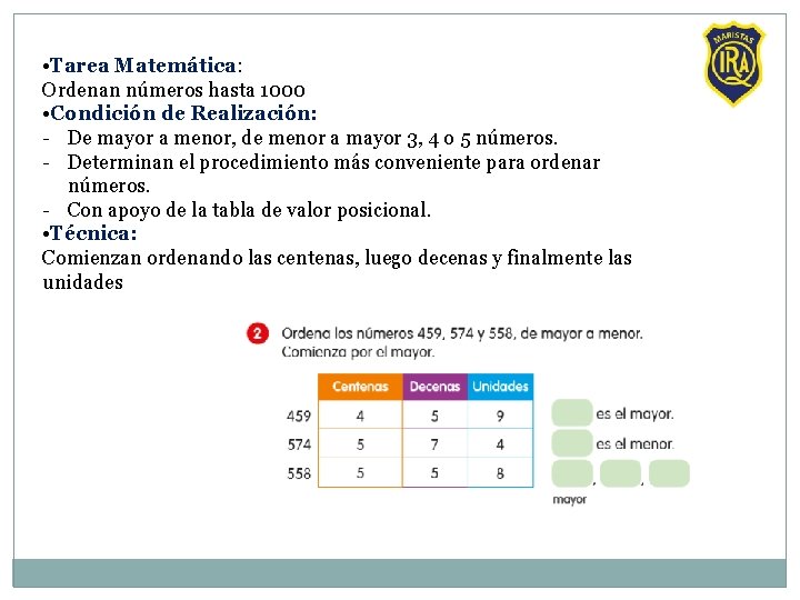  • Tarea Matemática: Ordenan números hasta 1000 • Condición de Realización: - De