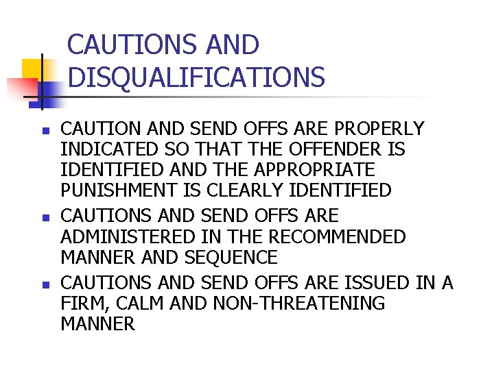 CAUTIONS AND DISQUALIFICATIONS n n n CAUTION AND SEND OFFS ARE PROPERLY INDICATED SO