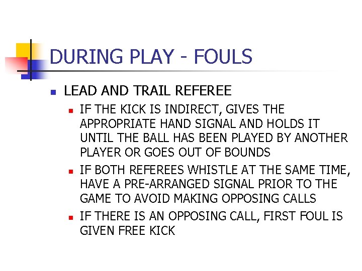 DURING PLAY - FOULS n LEAD AND TRAIL REFEREE n n n IF THE