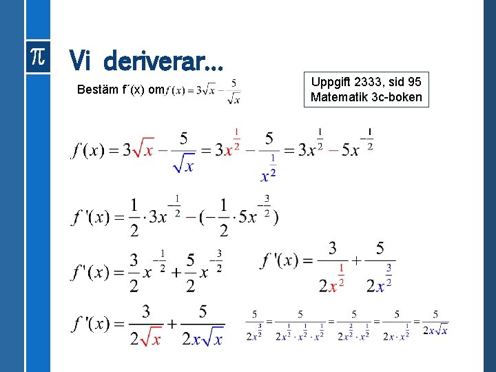 Vi deriverar… Bestäm f´(x) om Uppgift 2333, sid 95 Matematik 3 c-boken 