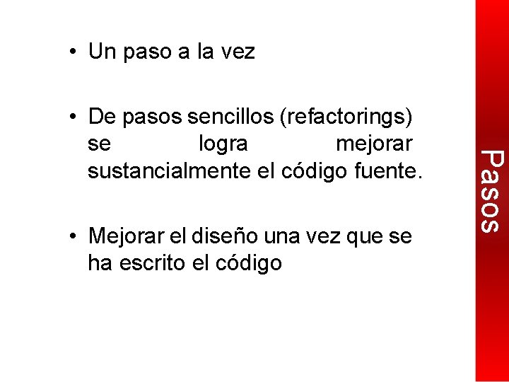  • Un paso a la vez • Mejorar el diseño una vez que