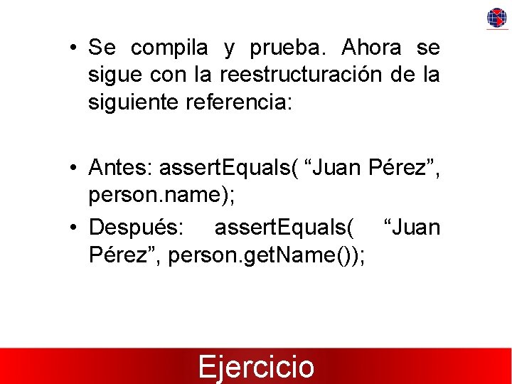  • Se compila y prueba. Ahora se sigue con la reestructuración de la