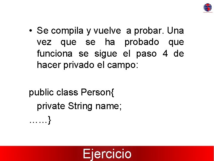  • Se compila y vuelve a probar. Una vez que se ha probado