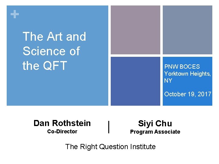 + The Art and Science of the QFT PNW BOCES Yorktown Heights, NY October