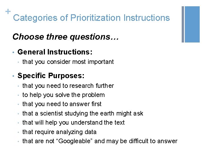 + Categories of Prioritization Instructions Choose three questions… • General Instructions: • • that