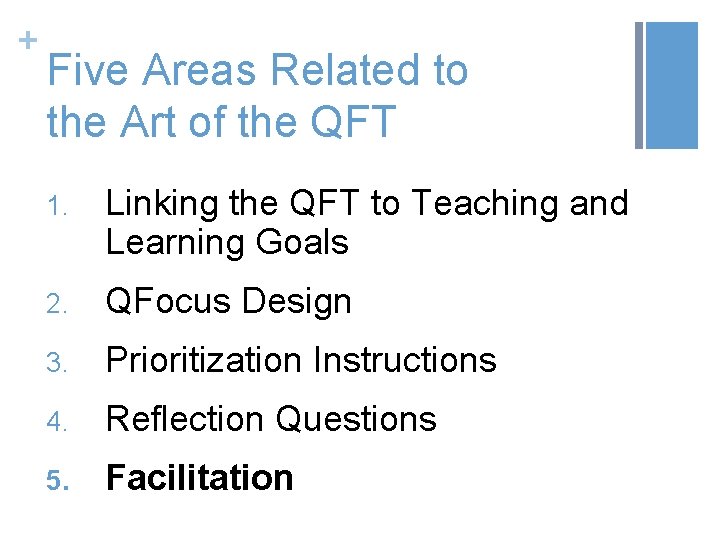 + Five Areas Related to the Art of the QFT 1. Linking the QFT