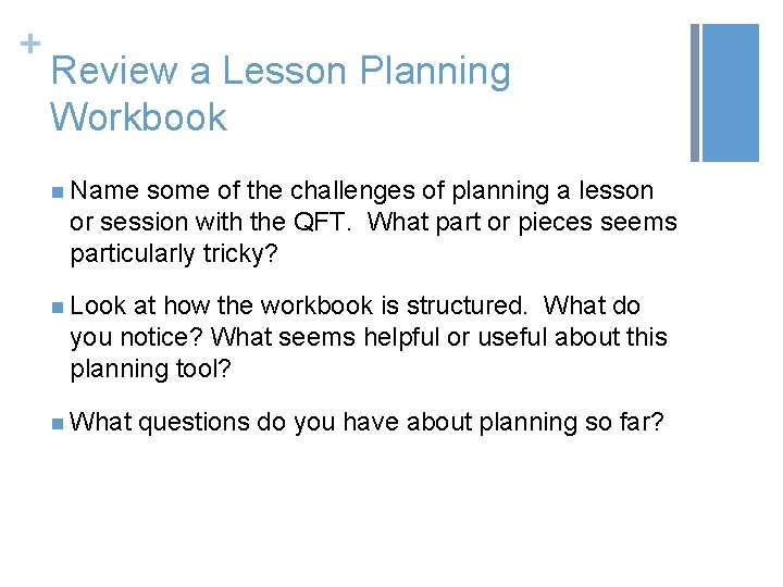 + Review a Lesson Planning Workbook n Name some of the challenges of planning