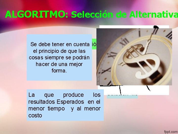 ALGORITMO: Selección de Alternativa Solución . . 1 Solución . . 3 Se debe