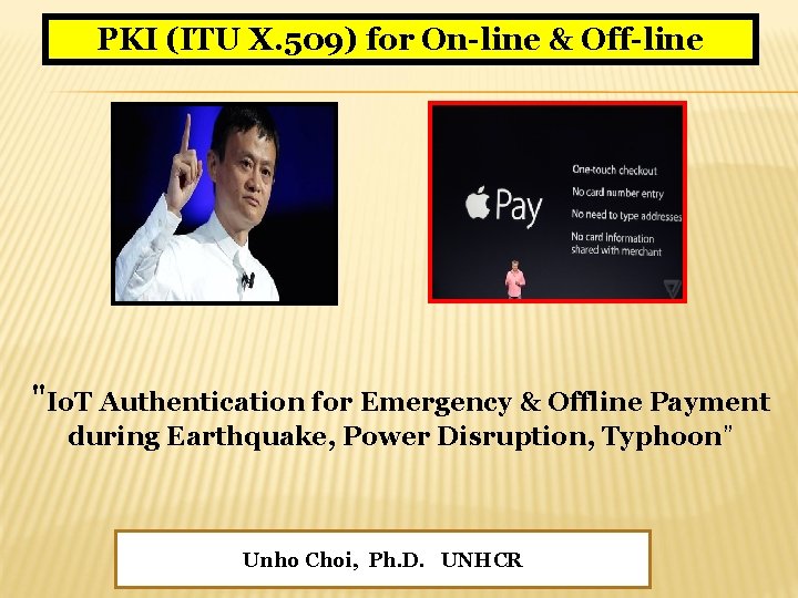 PKI (ITU X. 509) for On-line & Off-line "Io. T Authentication for Emergency &