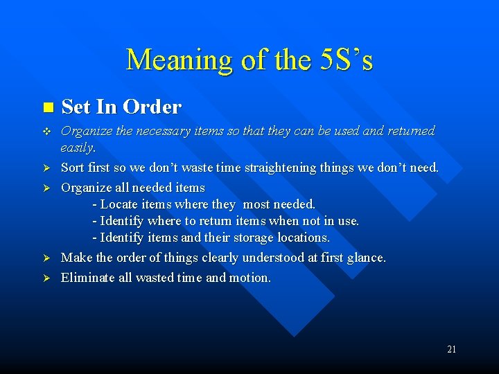 Meaning of the 5 S’s n Set In Order v Organize the necessary items