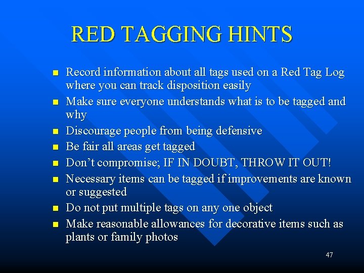 RED TAGGING HINTS n n n n Record information about all tags used on