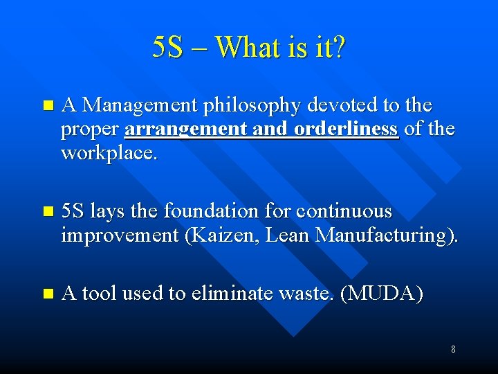 5 S – What is it? n A Management philosophy devoted to the proper