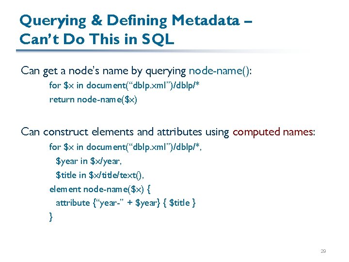 Querying & Defining Metadata – Can’t Do This in SQL Can get a node’s