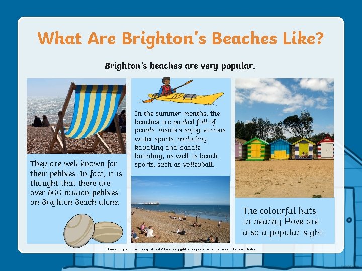What Are Brighton’s Beaches Like? Brighton’s beaches are very popular. They are well known