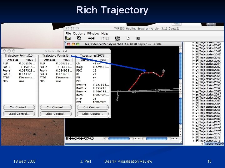 Rich Trajectory 18 Sept 2007 J. Perl Geant 4 Visualization Review 16 