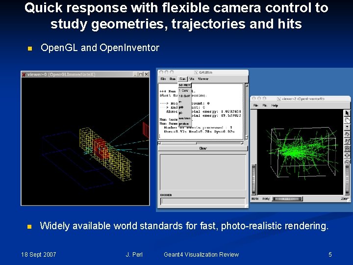 Quick response with flexible camera control to study geometries, trajectories and hits n Open.