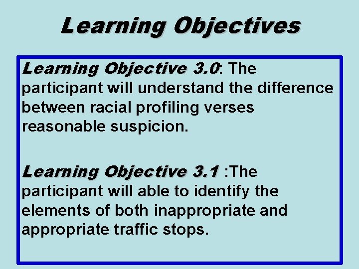 Learning Objectives Learning Objective 3. 0: The participant will understand the difference between racial