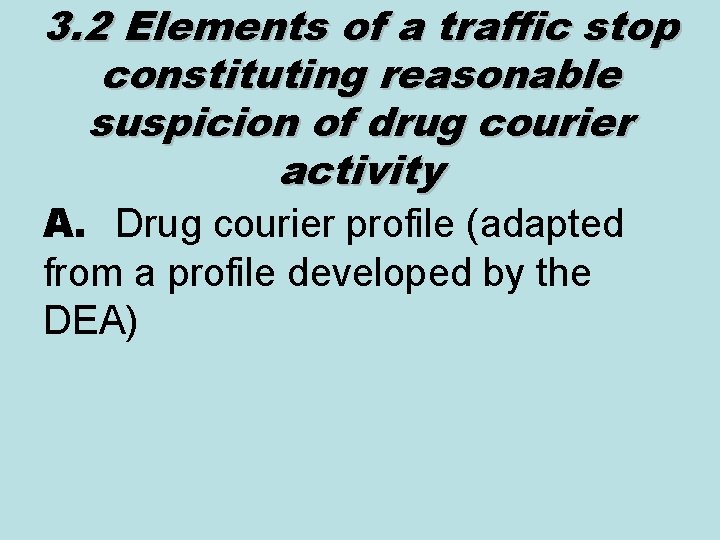 3. 2 Elements of a traffic stop constituting reasonable suspicion of drug courier activity