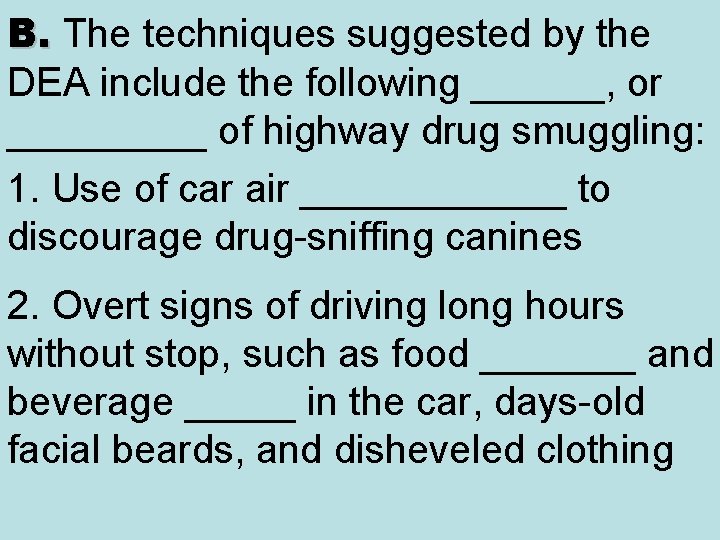 B. The techniques suggested by the B. DEA include the following ______, or _____