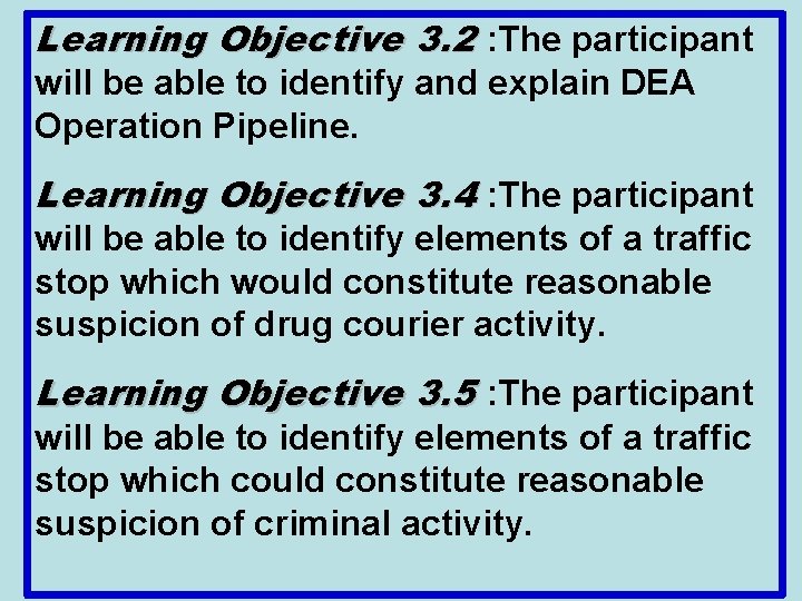 Learning Objective 3. 2 : The participant will be able to identify and explain