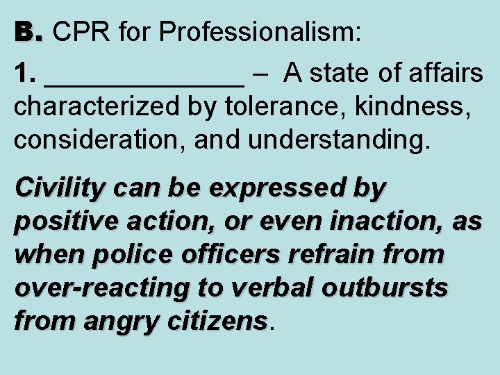 B. CPR for Professionalism: B. 1. _______ – A state of affairs characterized by