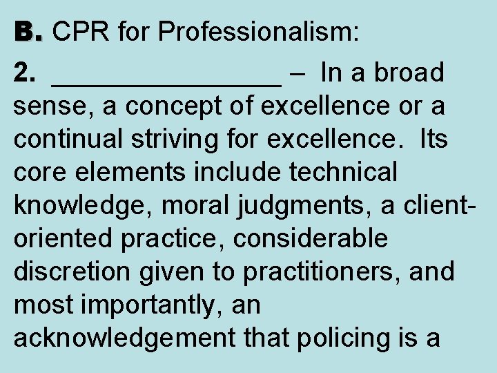 B. CPR for Professionalism: B. 2. ________ – In a broad sense, a concept