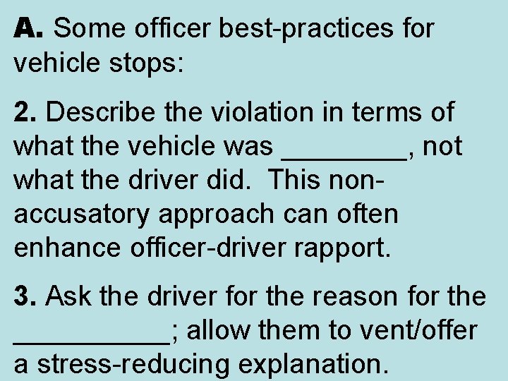 A. Some officer best-practices for vehicle stops: 2. Describe the violation in terms of