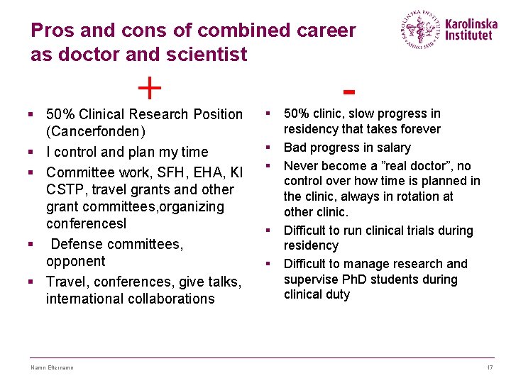 Pros and cons of combined career as doctor and scientist + § 50% Clinical