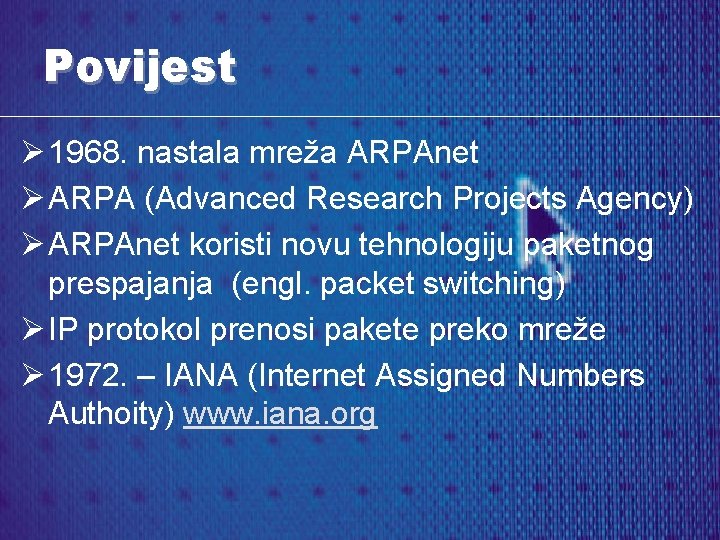 Povijest Ø 1968. nastala mreža ARPAnet Ø ARPA (Advanced Research Projects Agency) Ø ARPAnet