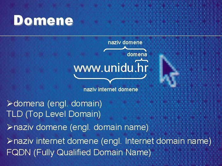 Domene naziv domene domena www. unidu. hr naziv internet domene Ødomena (engl. domain) TLD