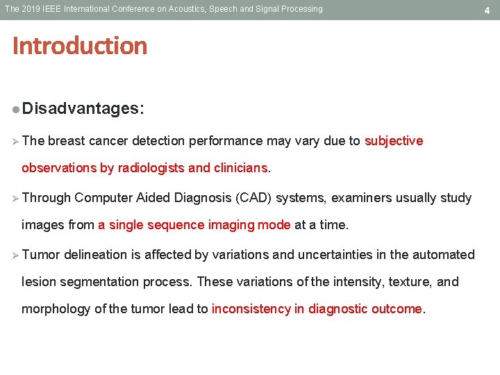 The 2019 IEEE International Conference on Acoustics, Speech and Signal Processing Introduction l Disadvantages: The 2019 IEEE International Conference on Acoustics, Speech and Signal Processing Introduction l Disadvantages: