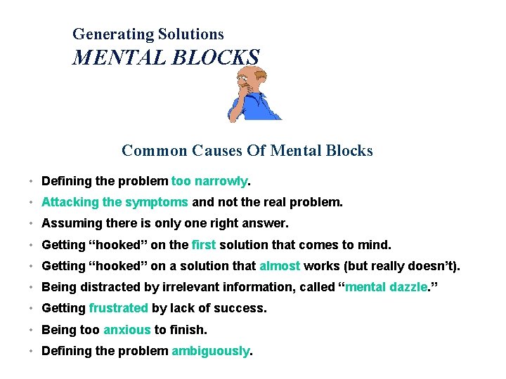 Generating Solutions MENTAL BLOCKS Common Causes Of Mental Blocks • Defining the problem too