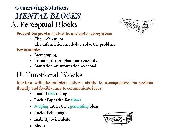 Generating Solutions MENTAL BLOCKS A. Perceptual Blocks Prevent the problem solver from clearly seeing