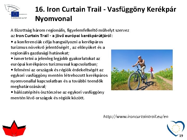 16. Iron Curtain Trail - Vasfüggöny Kerékpár Nyomvonal A Bizottság három regionális, figyelemfelkeltő műhelyt