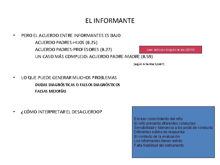 EL INFORMANTE PERO EL ACUERDO ENTRE INFORMANTES ES BAJO ACUERDO PADRES-HIJOS (0. 25) Leer