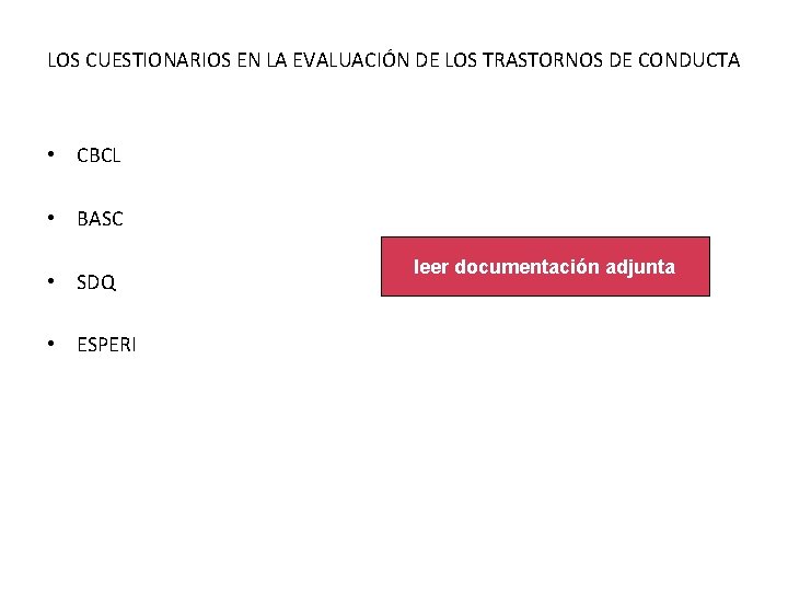 LOS CUESTIONARIOS EN LA EVALUACIÓN DE LOS TRASTORNOS DE CONDUCTA • CBCL • BASC